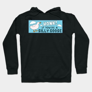 Honk If You're A Silly Goose Funny Meme Bumper Hoodie